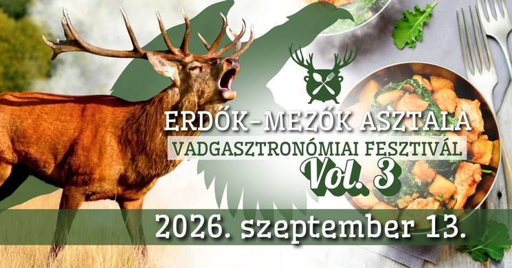 Vadgasztronómiai Fesztivál Nyíregyháza 2026 - Erdők-Mezők Asztala