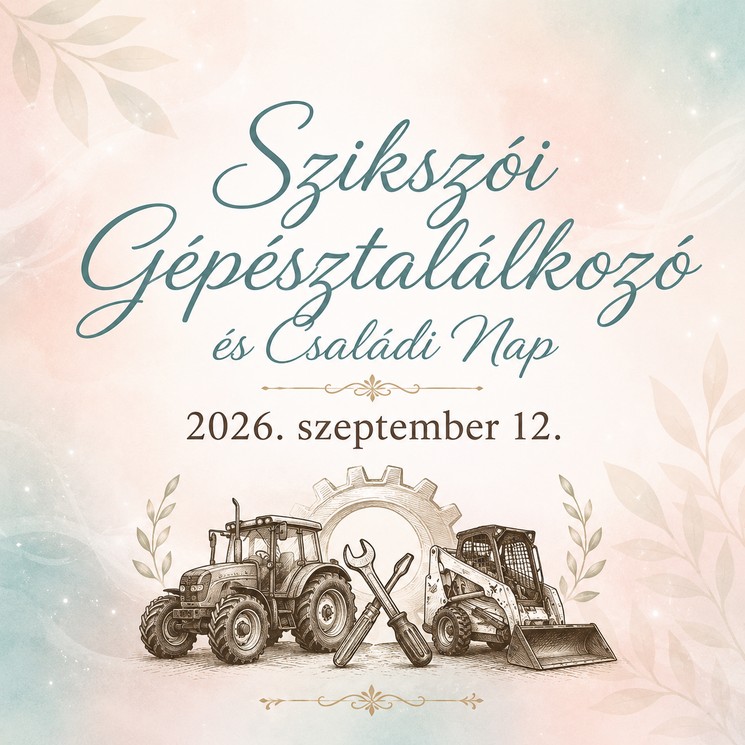 Szikszói Gépésztalálkozó és Családi Nap 2026