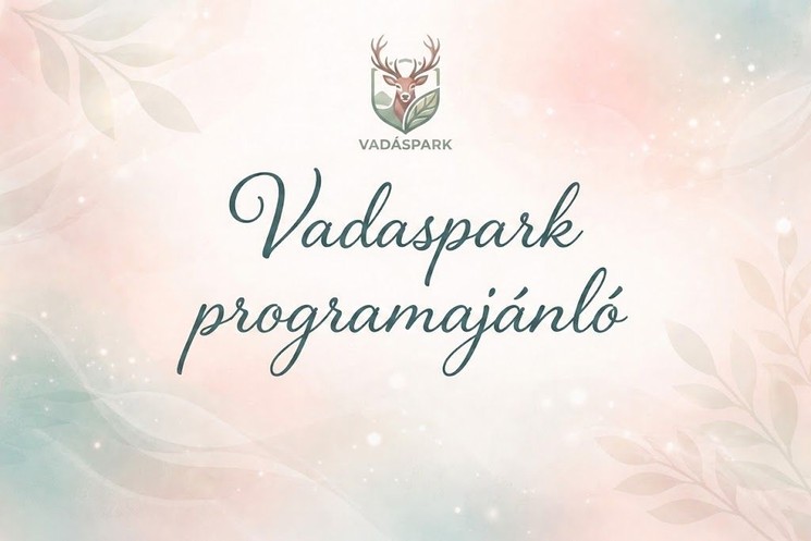 Budakeszi Vadaspark programok 2026