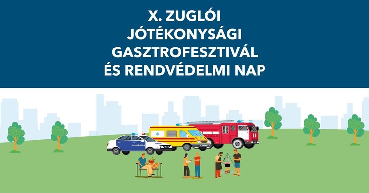 Zuglói Gasztrofesztivál és Rendvédelmi Nap 2026 Budapest