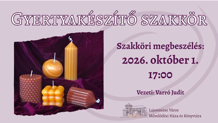 Gyertyakészítő szakkör a Lajosmizsei Művelődési Házban 2026