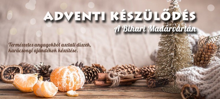 Adventi kézműves nap 2026 - Adventi készülődés a Körös-Maros Nemzeti Parkban