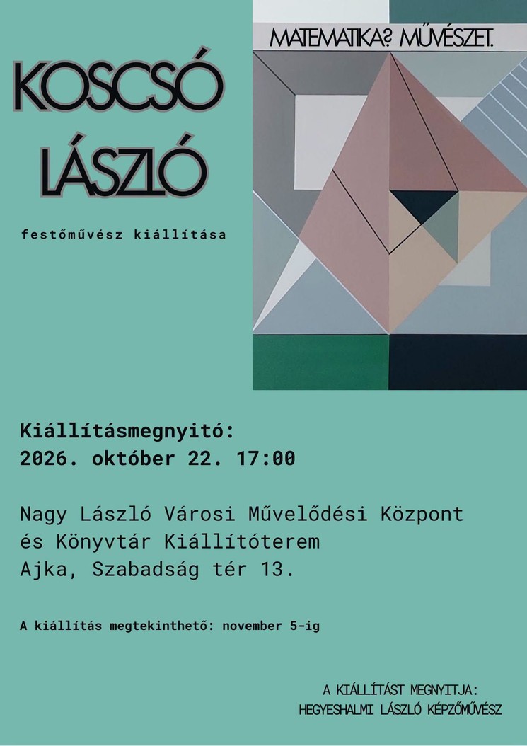 Kiállítás Ajka 2026 - Időszaki kiállítások a Nagy László Városi Művelődési Központban