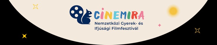 Cinemira Fesztivál Budapest 2026 - Nemzetközi Gyerek- és Ifjúsági Filmfesztivál