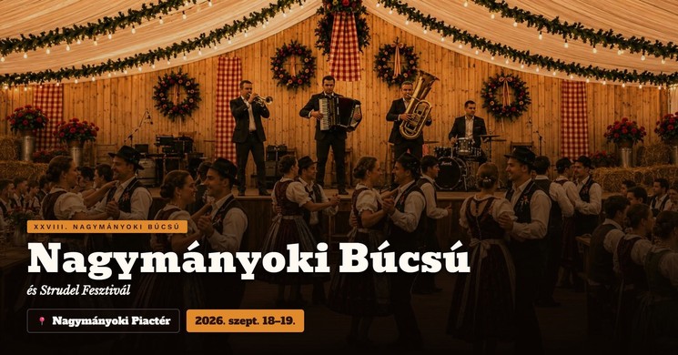 Nagymányoki Búcsú, Bor és Strudel Fesztivál 2026