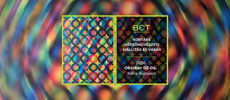 Budapest Contemporary 2026 Budapest - Kortárs képzőművészeti kiállítás és vásár