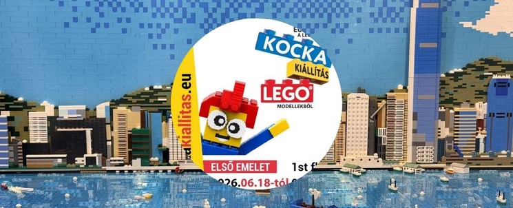 Kockakiállítás 2026 Budapest - Európa egyik legnagyobb LEGO® kiállítása a Lurdy Házban 