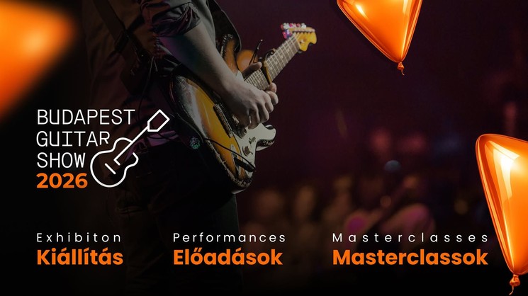 Budapest Guitar Show 2026 - Magyarország legnagyobb gitáros rendezvénye