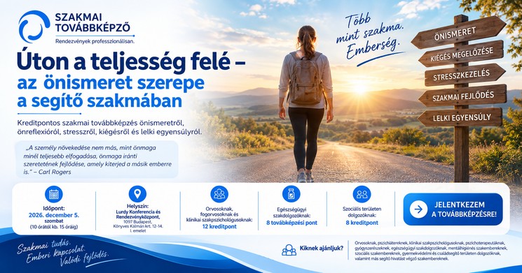 Önismeret előadások - Úton a teljesség felé, az önismeret szerepe a segítő szakmában  