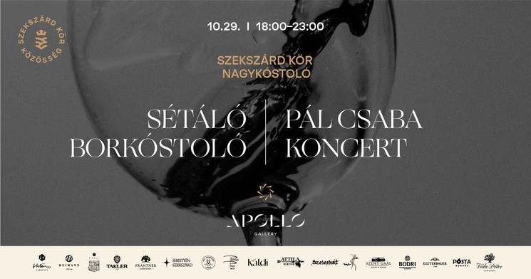 Sétáló borkóstoló Budapest 2026 - Szekszárd Kör Nagykóstoló & Pál Csaba koncert az Apollo Galleryben