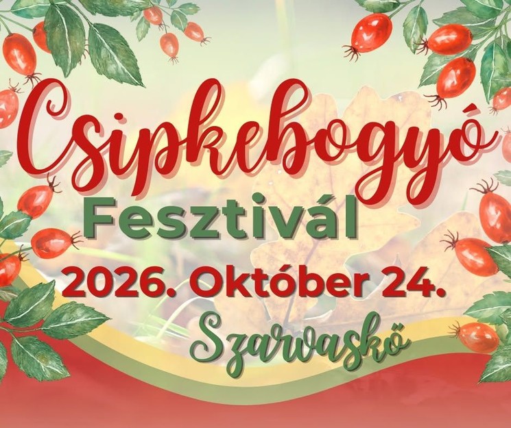 Csipkebogyó Fesztivál Szarvaskő 2026