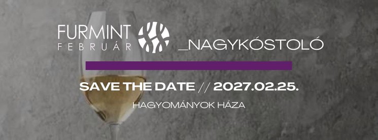 Furmint Február Nagykóstoló 2027