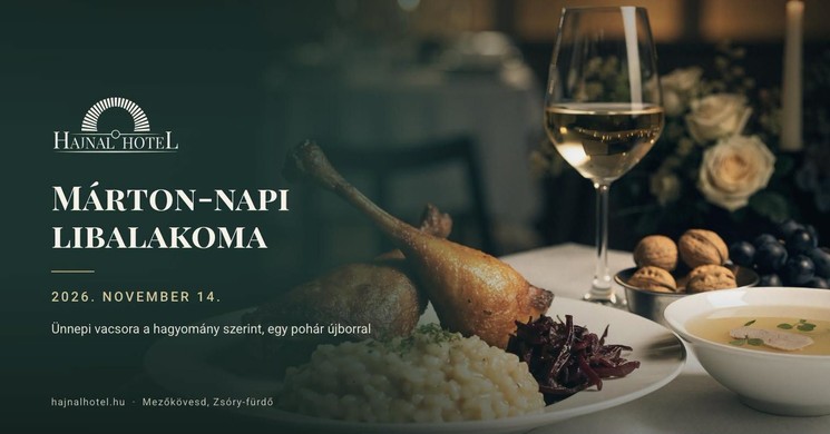 Márton-nap Mezőkövesd 2026 - Ünnepi hétvége ízletes libalakomával a Hajnal Hotelben