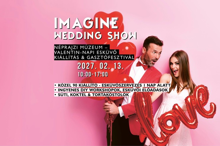 Esküvő Kiállítás Budapest 2027 - Imagine Wedding Show 