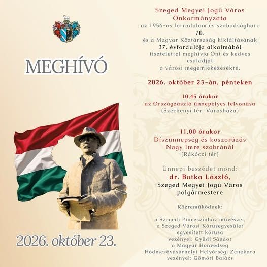 2026. október 23. Szeged - Megemlékezés az 1956-os forradalom és szabadságharc évfordulóján