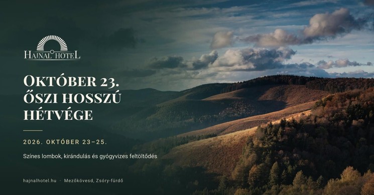 Őszi szünet Mezőkövesd 2026 - Ünnepi hosszú hétvége a Hajnal Hotelben