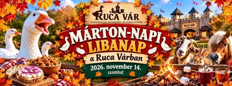 Márton - nap Kiskunhalas 2026 - Liba-nap a Ruca várban 