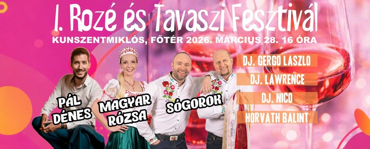 Rozé és Tavaszi Fesztivál Kunszentmiklós 2026