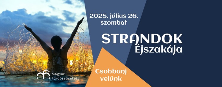 Strandok Éjszakája 2025. Éjszakai fürdő programok országszerte