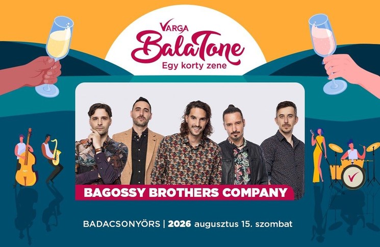 Bagossy Brothers Company koncert Balaton 2026 Badacsonyörs