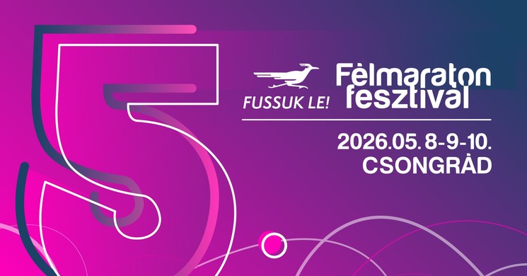Fussuk le! Félmaraton Fesztivál 2026 Csongrád