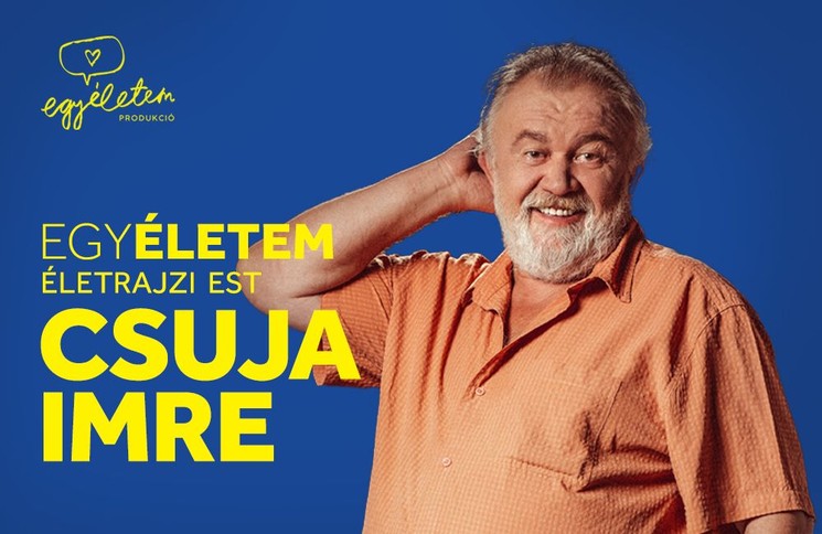 Egy életem életrajzi stand up est  2026 - Csuja Imre előadása Veresegyházon