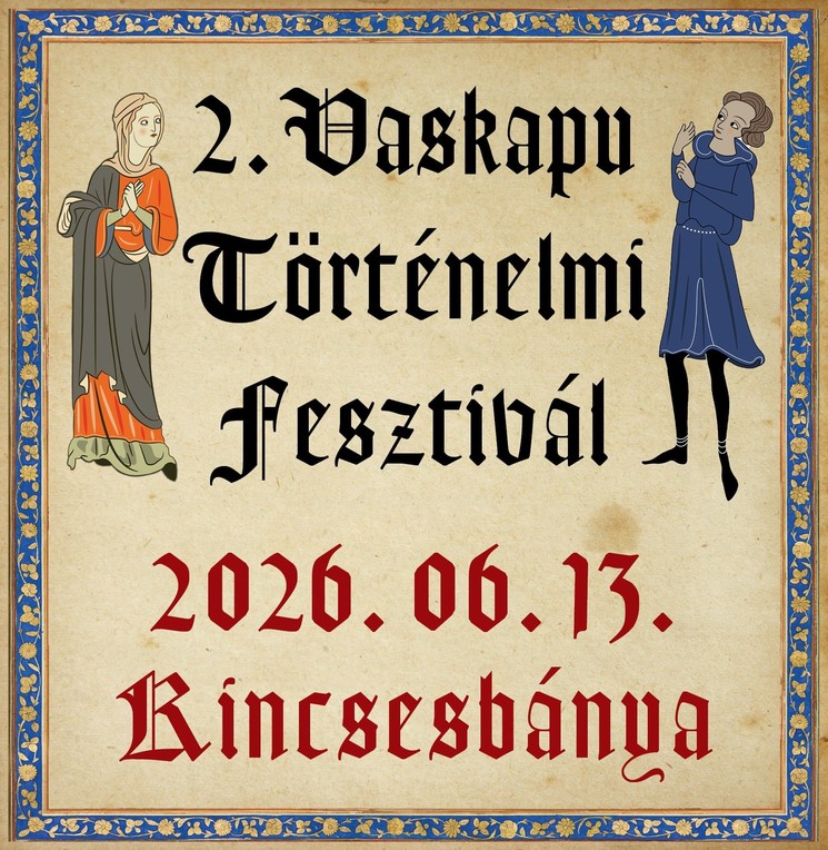 Vaskapu Történelmi Fesztivál Kincsesbánya 2026