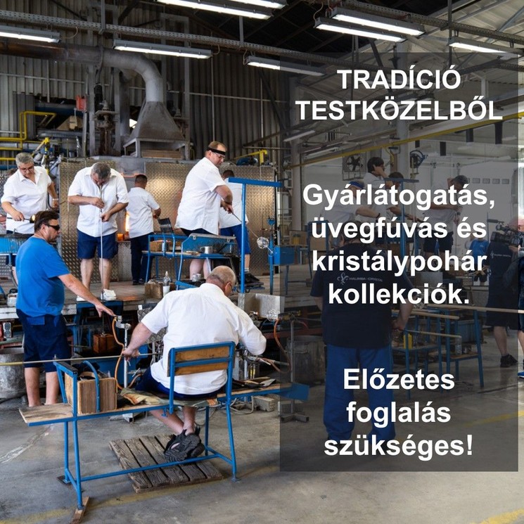 Az üvegfúvás világa, ismerje meg gyárlátogatás programunkon hogyan készül a Halimba Crystal! 
