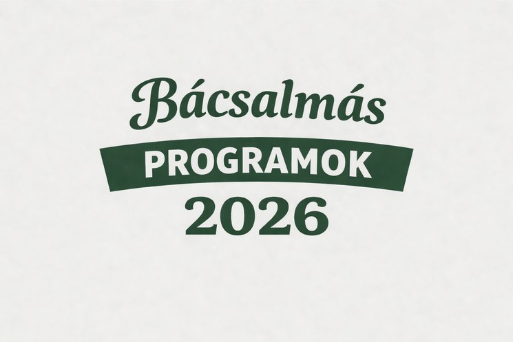 Bácsalmás programok 2026
