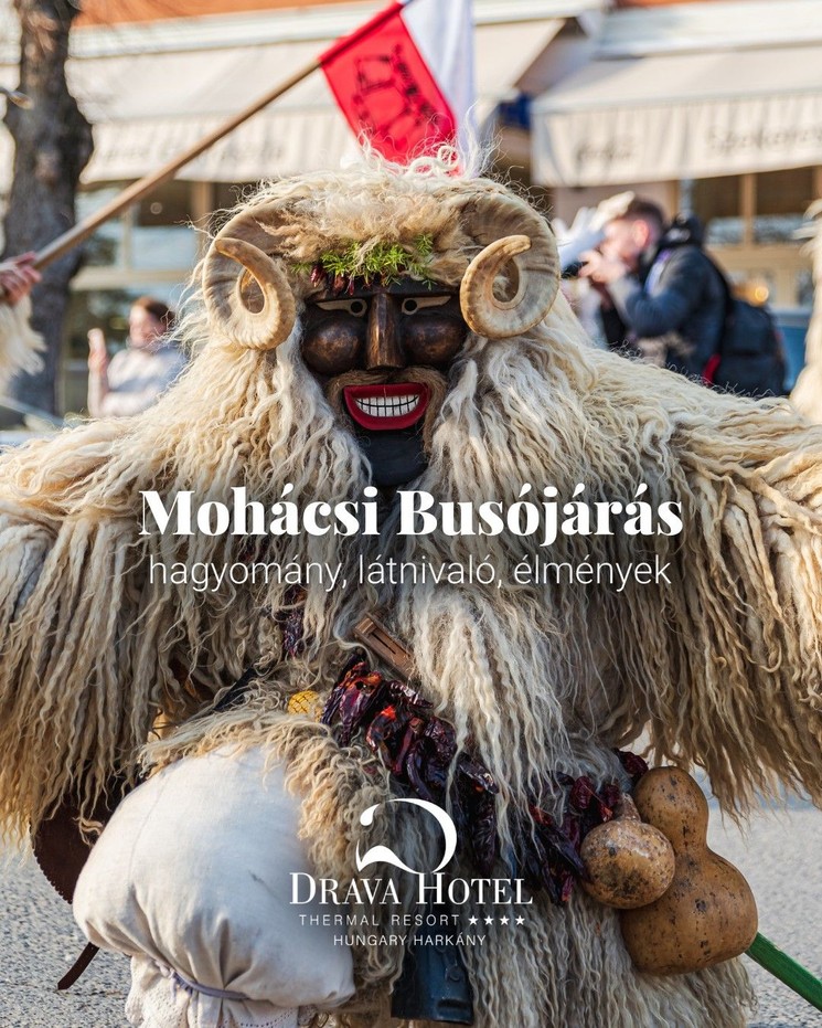 Busójárás hétvége Harkányban 2027 - Kiránduljon át Mohácsra, lakjon nálunk a Dráva Hotelben!