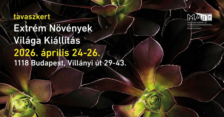 Extrém Növények Kiállítás 2026 Budapest - Különleges növénykiállítás a Tavaszkert Kertészeti Napokon