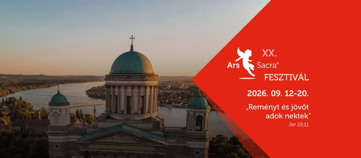 Ars Sacra Fesztivál 2026. A szent művészet magyar kezdeményezésű ünnepe