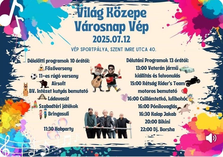 Világ Közepe Fesztivál 2025. Vép a világ közepe városnap