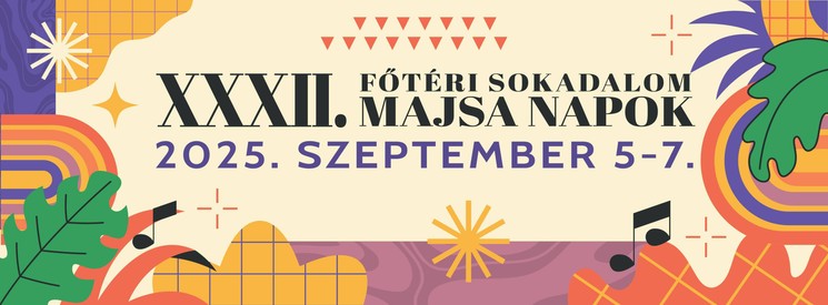 Főtéri Sokadalom - Majsa Napok Kiskunmajsa 2025