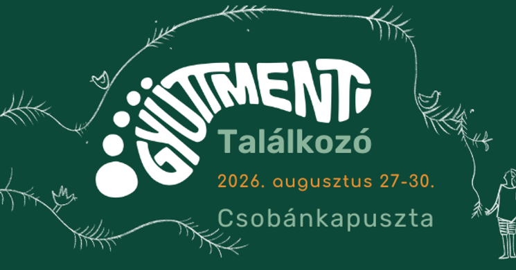 Gyüttment Találkozó 2026. Az ökológiai életmódváltók éves nagy találkozója!
