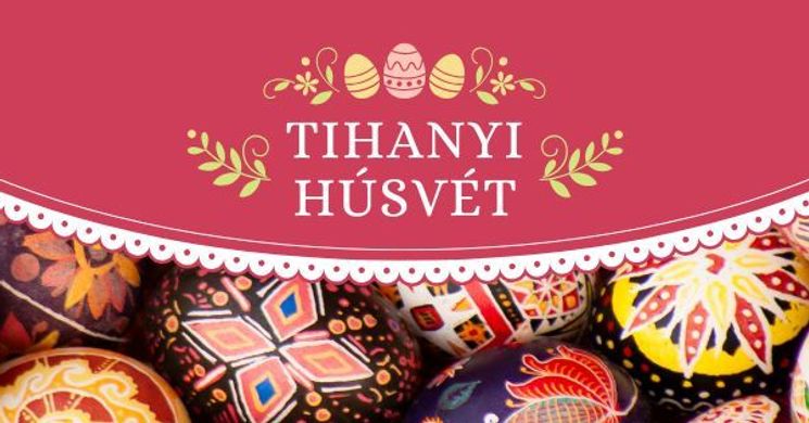Húsvét Tihanyban 2026 - Nyuszibuli, tojástánc és locsolóbál