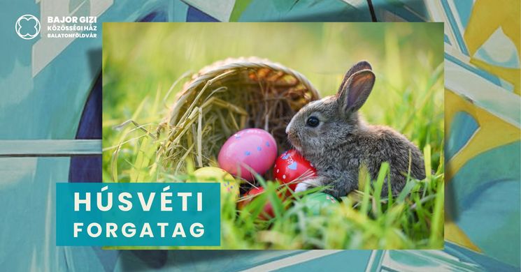 Húsvéti programok Balatonföldvár 2026 - Húsvéti Forgatag Balatonföldváron