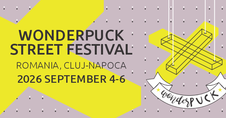 WonderPuck  2026 Kolozsvár - Utcaszínházi Fesztivál