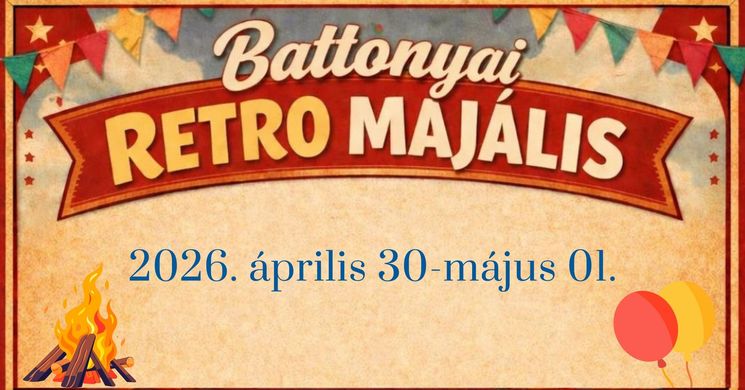 Majális Battonya 2026 - Battonyai Retro Majális