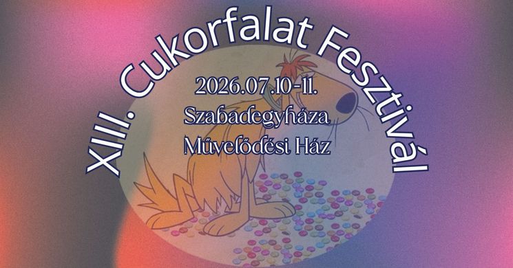 Cukorfalat Fesztivál Szabadegyháza 2026