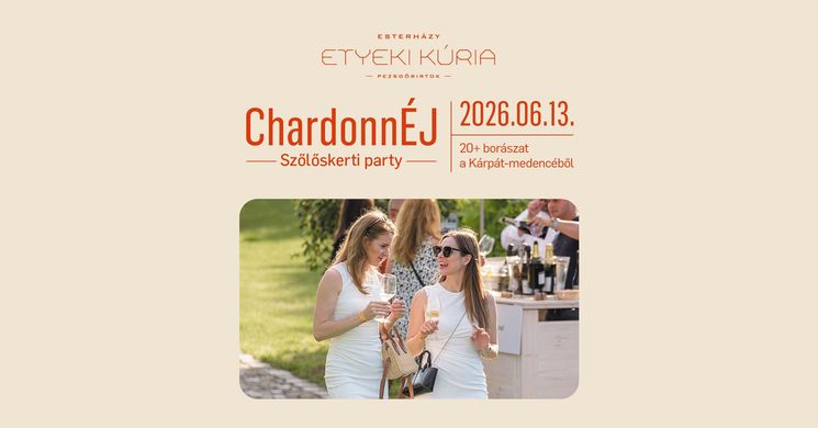 ChardonnÉJ 2026 Etyek - Szőlőskerti party