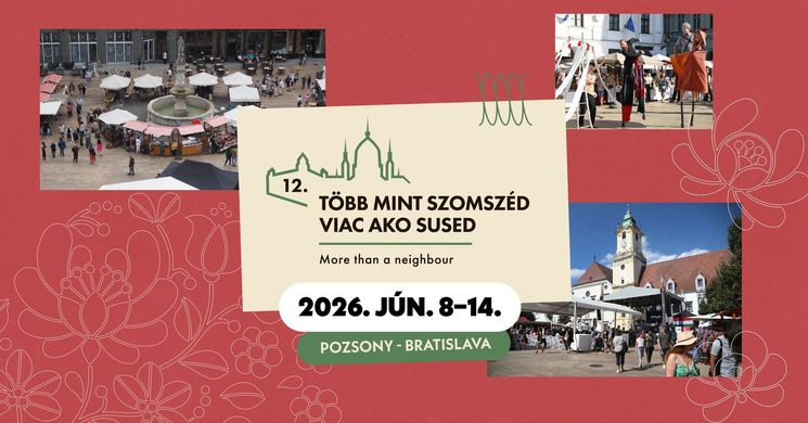 Magyar Kulturális Hét Pozsonyban 2026 - Több mint szomszéd