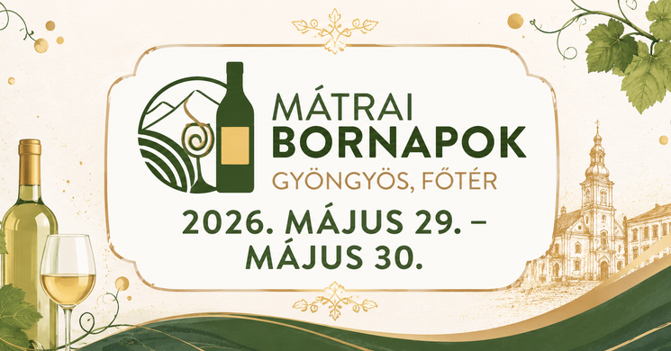 Mátrai Bornapok Gyöngyös 2026