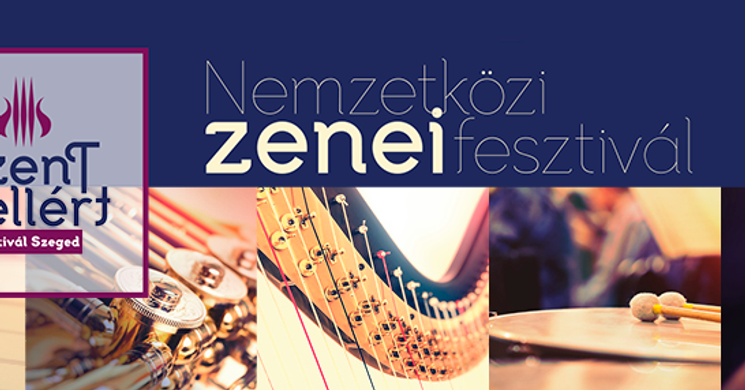 Szent Gellért Fesztivál Szeged 2026 - Nemzetközi Zenei Fesztivál