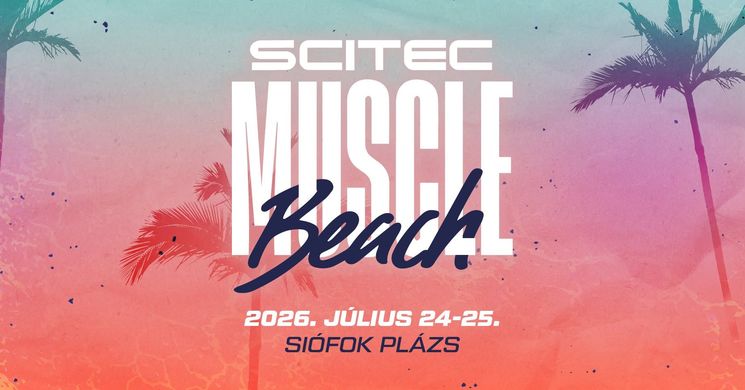 Scitec Muscle Beach 2026 Siófok