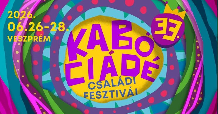 Kabóciádé Családi Fesztivál 2026 Veszprém