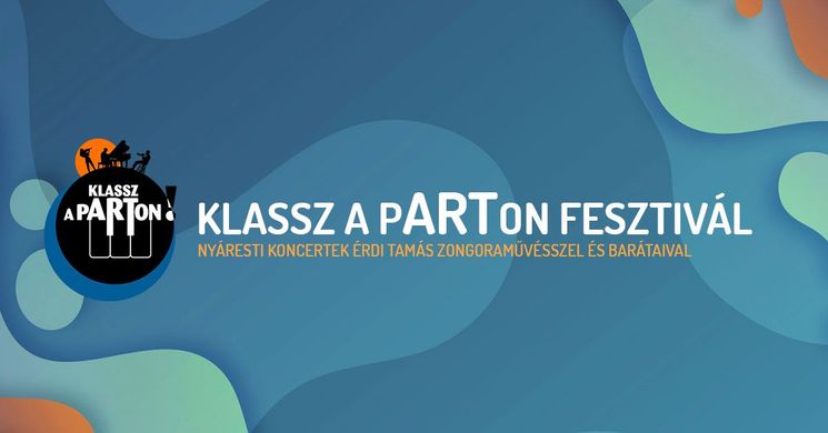 Klassz a parton fesztivál 2026 - Nyáresti koncertek Érdi Tamás zongoraművésszel és művészbarátaival