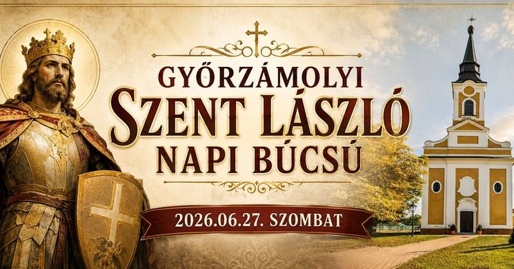 Búcsú Győrzámoly 2026 - Szent László-napi búcsú és falunap