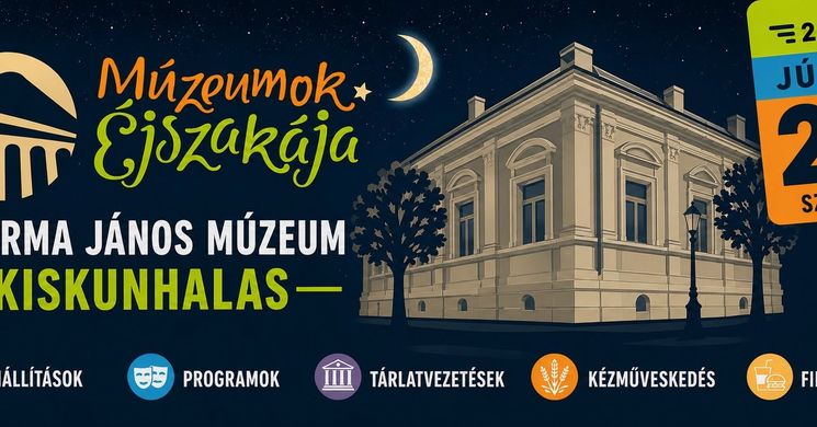 Múzeumok Éjszakája Kiskunhalas 2026