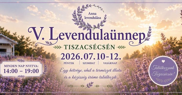 Levendulaünnep Tiszacsécse 2026